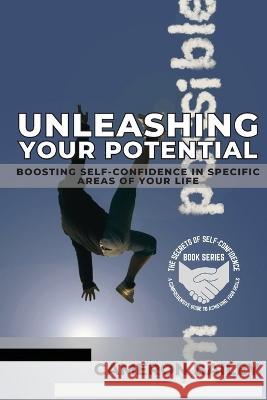 Unleashing Your Potential: Boosting Self-Confidence in Specific Areas of Your Life Cameron Bailey   9787058764061 PN Books - książka