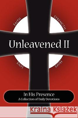 Unleavened II in His Presence Jonathan Maddox 9781436368711 Not Avail - książka