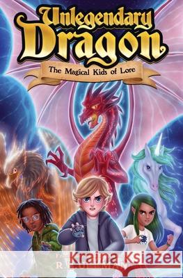 Unlegendary Dragon: The Magical Kids of Lore Ullman, R. L. 9781953713209 But That's Another Story ... Press - książka