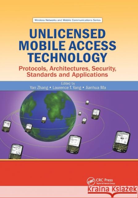 Unlicensed Mobile Access Technology: Protocols, Architectures, Security, Standards and Applications Yan Zhang Laurence T. Yang Jianhua Ma 9780367386979 Auerbach Publications - książka