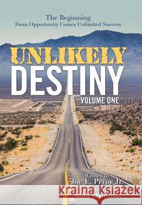 Unlikely Destiny: Volume One: The Beginning from Opportunity Comes Unlimited Success Joe E Pryor, Jr 9781982200541 Balboa Press - książka
