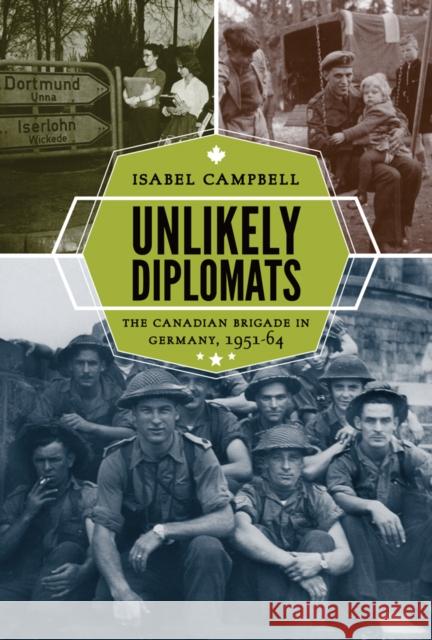 Unlikely Diplomats: The Canadian Brigade in Germany, 1951-64   9780774825634 Turpin DEDS Orphans - książka