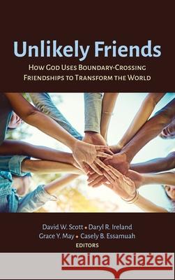 Unlikely Friends David W. Scott Daryl R. Ireland Grace Y. May 9781725286382 Pickwick Publications - książka