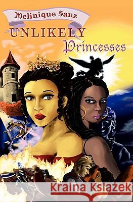 Unlikely Princesses Melinique Sanz 9781439202180 Booksurge Publishing - książka