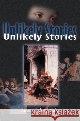 Unlikely Stories Anton Gabriel Calvy 9781583487310 iUniverse - książka