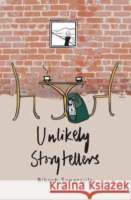 Unlikely Storytellers Bikash Sangraula 9789937892469 Publication Nepalaya - książka