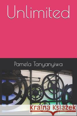 Unlimited Pamela Tanyanyiwa 9781720229223 Independently Published - książka