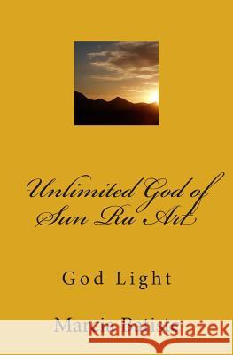 Unlimited God of Sun Ra Art: God Light Marcia Batiste 9781500274085 Createspace Independent Publishing Platform - książka