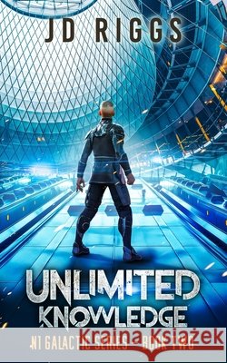 Unlimited Knowledge: N1 Galactic Series (Book 2) Riggs, Jd 9798675752027 Independently published - książka