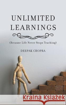 Unlimited Learnings: (Because Life Never Stops Teaching) Chopra, Deepak 9781543700329 Partridge India - książka