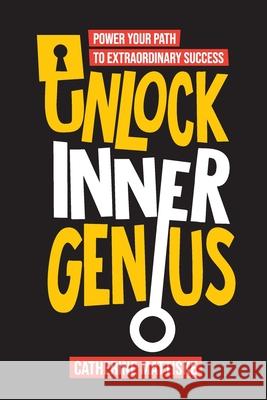 Unlock Inner Genius: Power Your Path to Extraordinary Success Catherine Mattiske 9781921547713 Tpc - The Performance Company - książka
