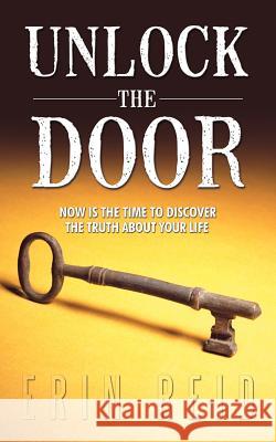 Unlock the Door Erin Reid 9781449745318 WestBow Press - książka