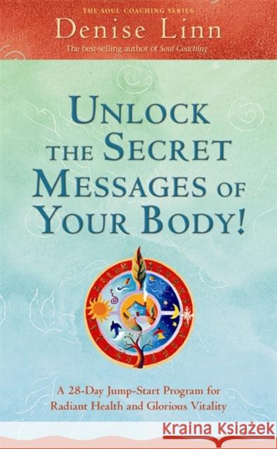 Unlock the Secret Messages of Your Body Linn, Denise 9781401926588  - książka