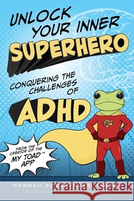 Unlock Your Inner Superhero: Conquering the Challenges of ADHD Bookbinder, Hannah, Winkelmann, Annika, Coghlan, Kimberly 9798998523106 Hannah Bookbinder - książka