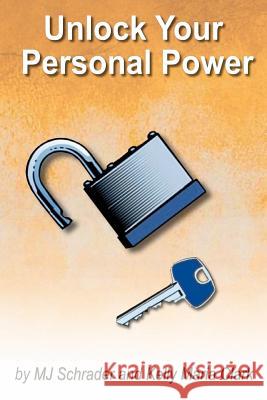Unlock Your Personal Power Mj Schrader Kelly Maria Clark 9781466402324 Createspace - książka