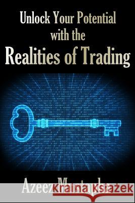 Unlock Your Potential with the Realities of Trading Azeez Mustapha 9781908756961 Advfn Books - książka