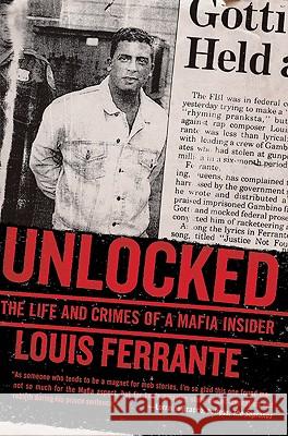 Unlocked: The Life and Crimes of a Mafia Insider Louis Ferrante 9780061133862 Harper Paperbacks - książka