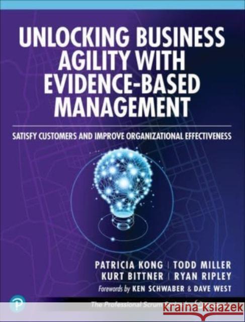 Unlocking Business Agility with Evidence-Based Management: Satisfy Customers and Improve Organizational Effectiveness Ryan Ripley 9780138244576 Pearson Education (US) - książka