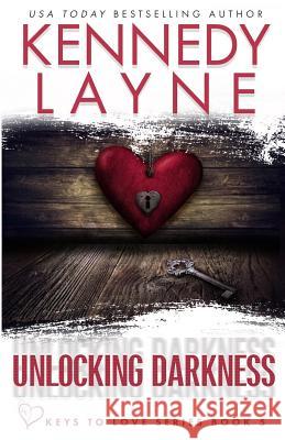 Unlocking Darkness Kennedy Layne 9781943420483 Kennedy Layne Publishing - książka