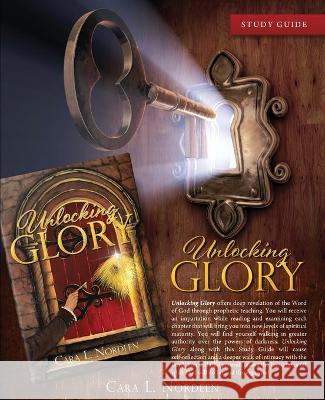 Unlocking GLORY Study Guide Cara L Nordeen 9781662813955 Xulon Press - książka