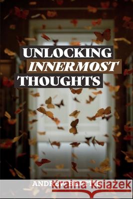 Unlocking Innermost Thoughts Andrew Beattie 9781915223081 Maurice Wylie Media - książka