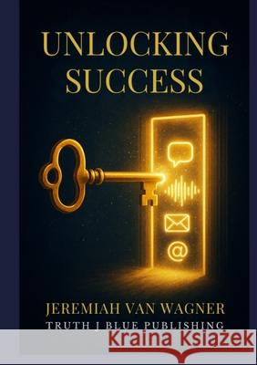 Unlocking Success: Mastering Effective Communication and Social Skills Jeremiah Va 9781257023042 Lulu.com - książka