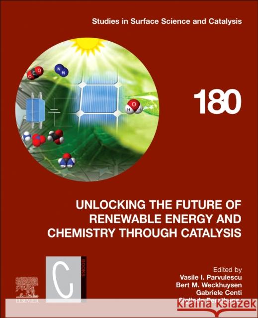 Unlocking the Future of Renewable Energy and Chemistry Through Catalysis Vasile I. Parvulescu Bert M. Weckhuysen Gabriele Centi 9780443333316 Elsevier - książka