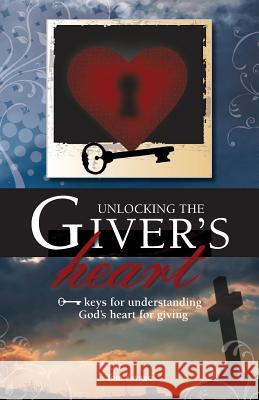 Unlocking the Giver's Heart: A Focus on Biblical Stewardship Tom Savage 9781503292901 Createspace Independent Publishing Platform - książka