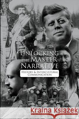 Unlocking the Master Narrative: History and Intercultural Communication Scott M. Finnie Angela Davis Wizner 9781516538904 Cognella Academic Publishing - książka