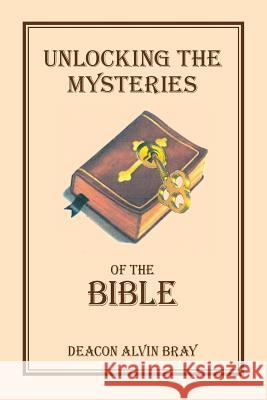 Unlocking the Mysteries of the Bible William Alvin Bray Karen Pau Stone 9781947589032 Waldenhouse Publishers, Inc. - książka