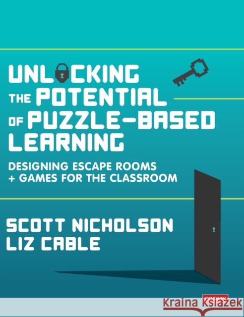 Unlocking the Potential of Puzzlebased Learning Nicholson, Scott 9781529714098 Sage Publications Ltd - książka