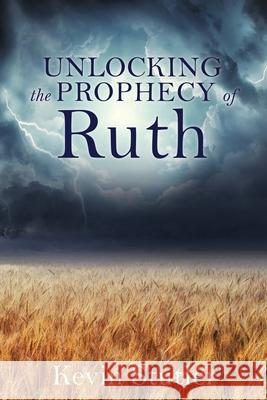 Unlocking the Prophecy of Ruth Kevin Stutler 9781662816826 Xulon Press - książka
