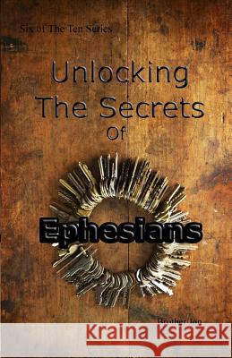 Unlocking The Secrets Of Ephesians Brother Jon 9781512243567 Createspace Independent Publishing Platform - książka