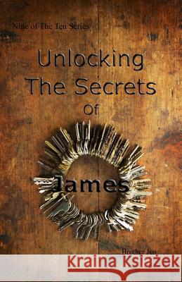 Unlocking The Secrets Of James Brother Jon 9781539514718 Createspace Independent Publishing Platform - książka