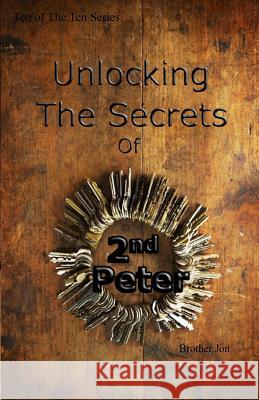 Unlocking The Secrets of Second Peter Brother Jon 9781539554479 Createspace Independent Publishing Platform - książka