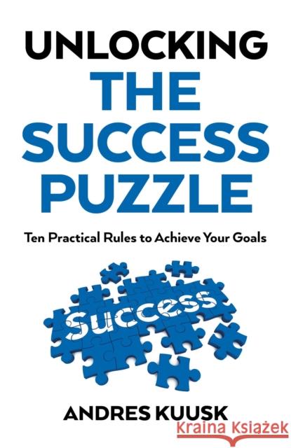 Unlocking the Success Puzzle Kuusk, Andres 9781785356506 Collective Ink - książka