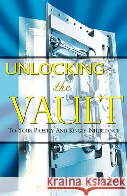 Unlocking the Vault Joyce J. Toney 9781602665439 Xulon Press - książka