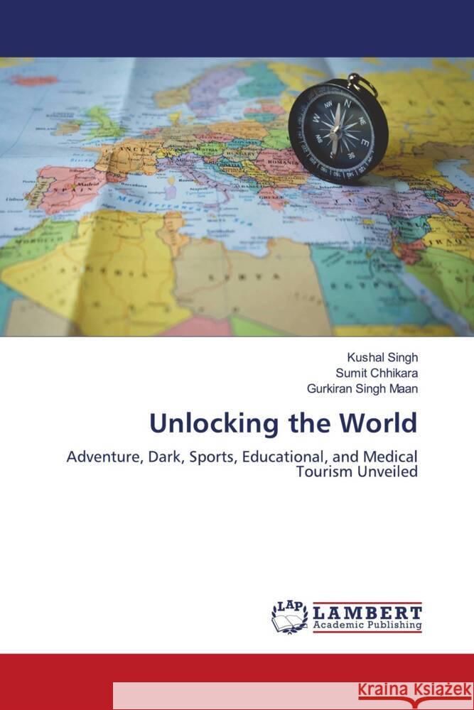 Unlocking the World Singh, Kushal, Chhikara, Sumit, Maan, Gurkiran Singh 9786206737728 LAP Lambert Academic Publishing - książka