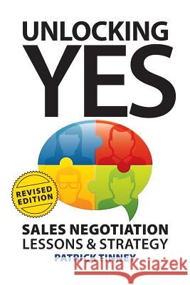 Unlocking Yes - Revised Edition: Sales Negotiation Lessons & Strategy Patrick Tinney 9780993828454 Centroid Publishing - książka