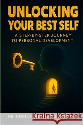 Unlocking Your Best Self: A Step-by-Step Journey to Personal Development Hesham Mohamed Elsherif 9798330471072 Eldonusa - książka