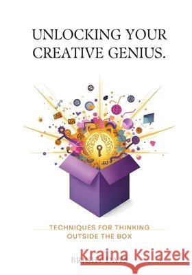 Unlocking Your Creative Genius: Techniques for Thinking Outside the Box Bright Days 9798344100715 Independently Published - książka