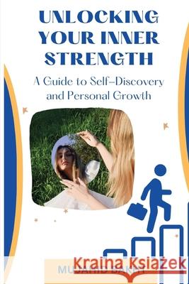 UNLOCKING YOUR INNER STRENGTH A Guide to Self-Discovery and Personal Growth Mujahid Bakht 9781961299016 Atlas Amazon, LLC. - książka