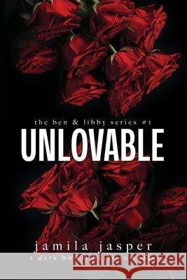Unlovable: Dark Bully BWWM Romance Jamila Jasper 9798330291991 Jamila Jasper Romance - książka