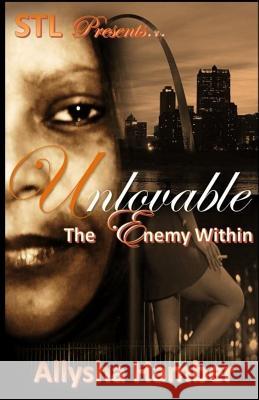 Unlovable: The Enemy Within Allysha Lynn Hamber 9781545515556 Createspace Independent Publishing Platform - książka