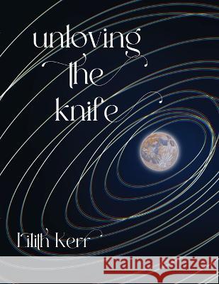 unloving the knife Lilith Kerr Lilith Kerr  9781959118220 Q - książka