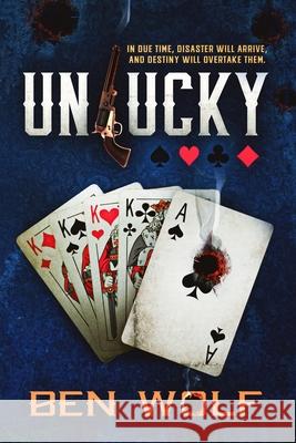 Unlucky: A Western Epic Ben Wolf 9781942462415 Splickety Publishing Group - książka