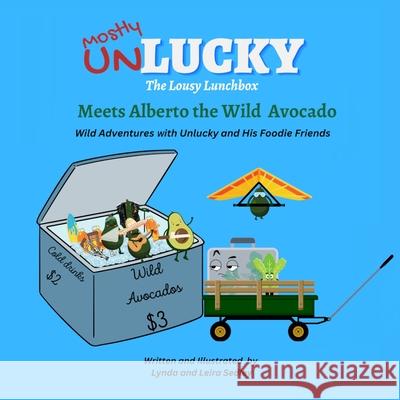 Unlucky Meets Alberto the Wild Avocado Lynda Sedley 9780645646146 Sedz Publishing Company - książka