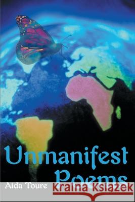 Unmanifest Poems Aida Toure 9780595126729 Writers Club Press - książka