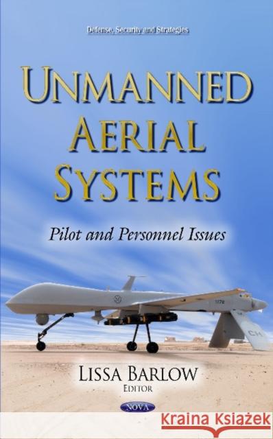 Unmanned Aerial Systems: Pilot and Personnel Issues Lissa Barlow 9781633214743 Nova Science Publishers Inc - książka