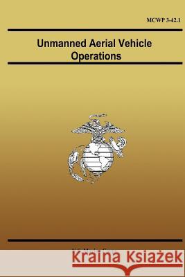 Unmanned Aerial Vehicle Operations U. S. Marine Corps 9781490593364 Createspace - książka